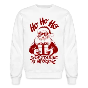 Ho Ho Ho Stop Staring At My Package (Funny Christmas Santa) Sweatshirt