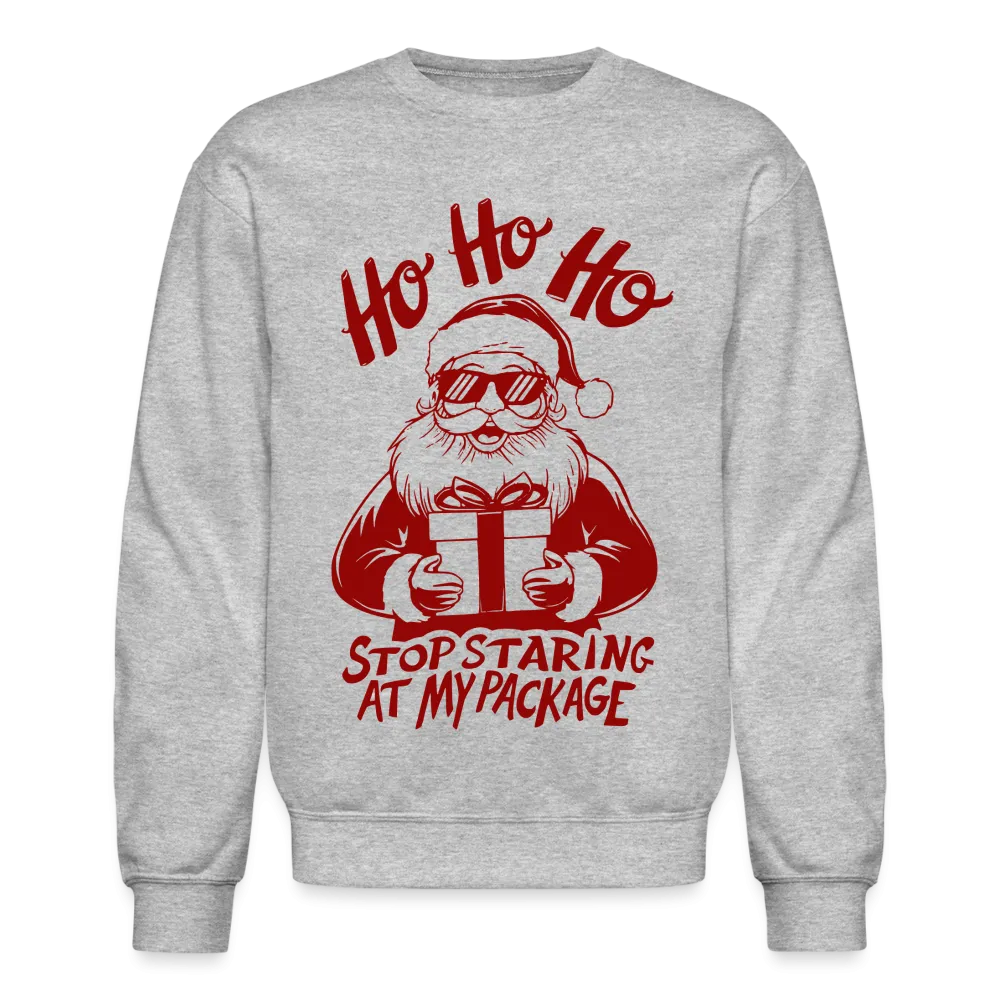 Ho Ho Ho Stop Staring At My Package (Funny Christmas Santa) Sweatshirt