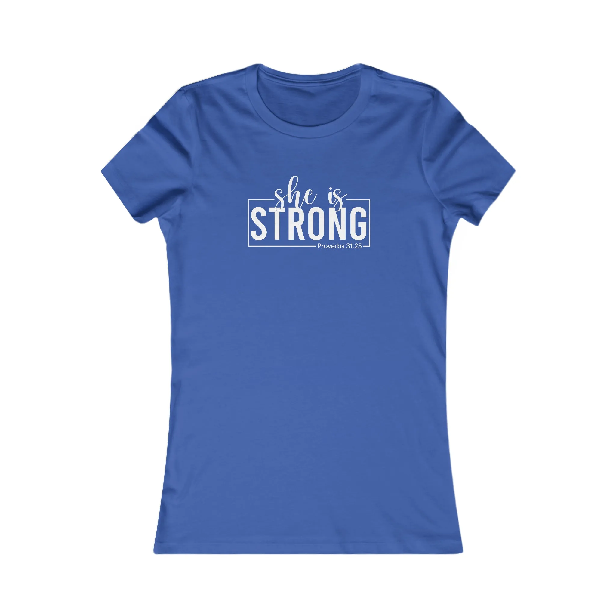 She is STRONG - Women's Favorite Tee - White Logo - Plain Back