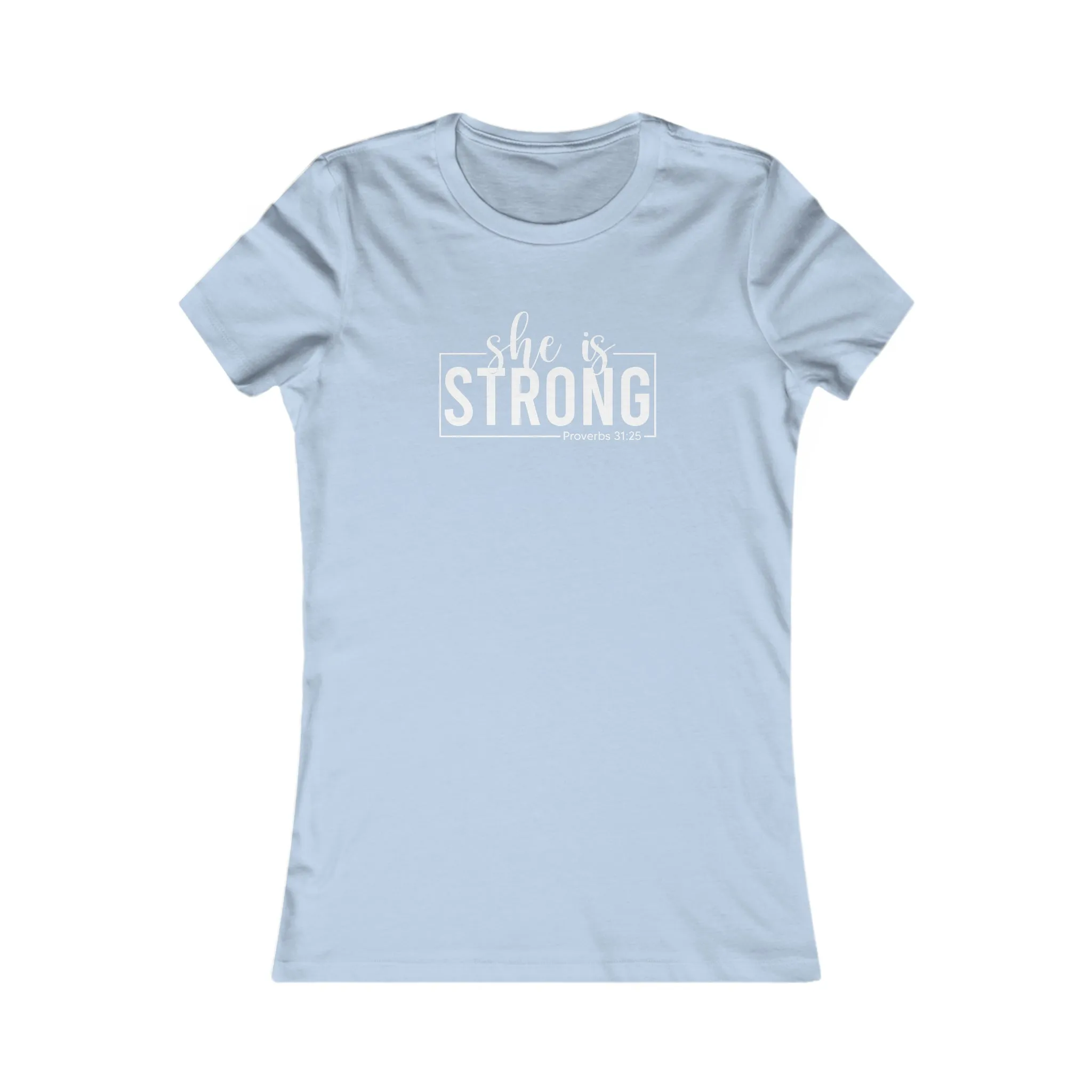 She is STRONG - Women's Favorite Tee - White Logo - Plain Back