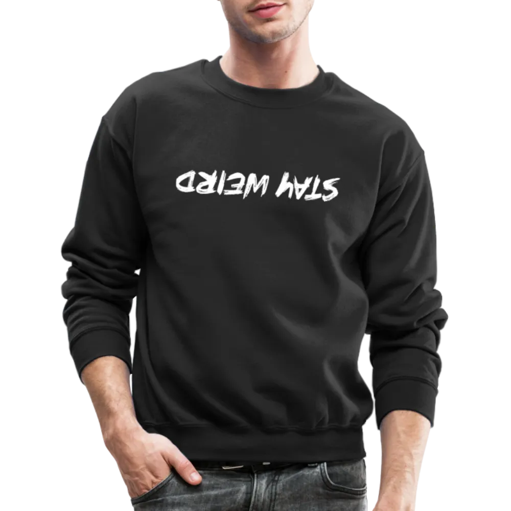 Stay Weird (Upside Down) Sweatshirt